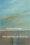Rivers of Heaven - Anthony Gardner